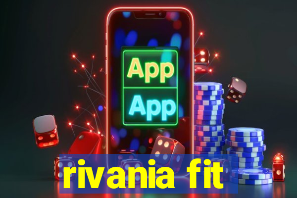 rivania fit